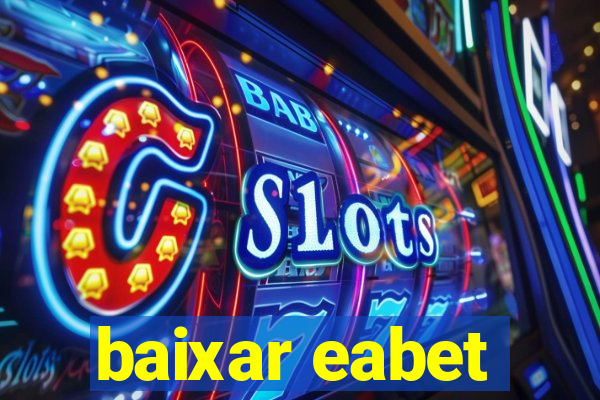 baixar eabet